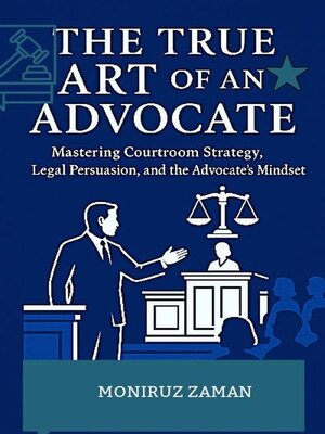 cover image of The True Art of an Advocate